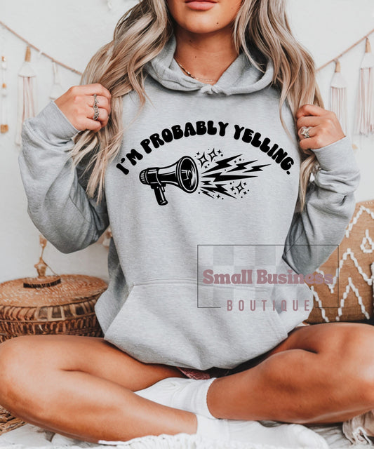I'm Probably Yelling Megaphone T-Shirt