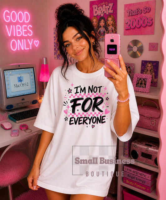 “I’m Not For Everyone” Graphic Tee