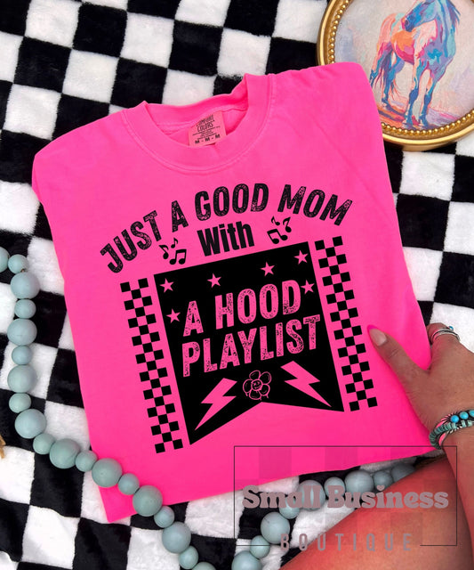 "Just a Good Mom with a Hood Playlist" -Graphic Tee